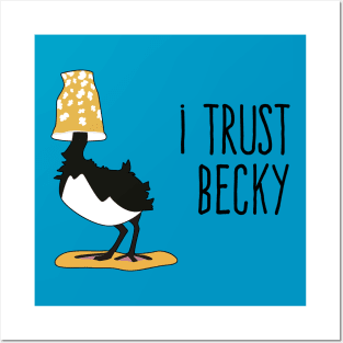 I Trust Becky Posters and Art